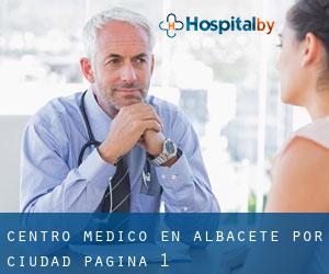 Centro médico en Albacete por ciudad - página 1