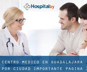 Centro médico en Guadalajara por ciudad importante - página 1
