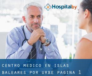 Centro médico en Islas Baleares por urbe - página 1 (Provincia)