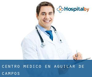 Centro médico en Aguilar de Campos