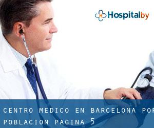 Centro médico en Barcelona por población - página 5