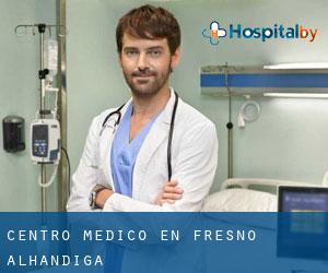 Centro médico en Fresno Alhándiga