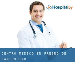 Centro médico en Fresno de Cantespino