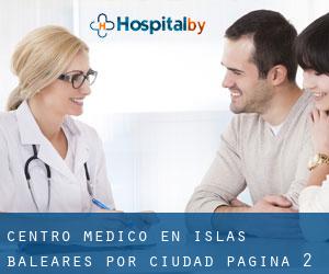 Centro médico en Islas Baleares por ciudad - página 2 (Provincia)