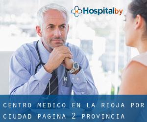Centro médico en La Rioja por ciudad - página 2 (Provincia)