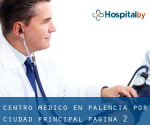 Centro médico en Palencia por ciudad principal - página 2