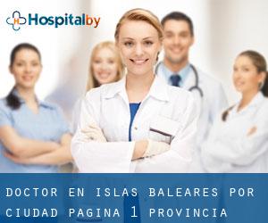 Doctor en Islas Baleares por ciudad - página 1 (Provincia)
