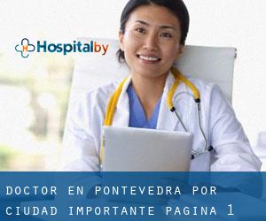 Doctor en Pontevedra por ciudad importante - página 1