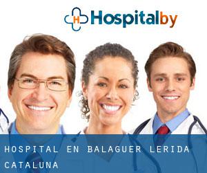 hospital en Balaguer (Lérida, Cataluña)