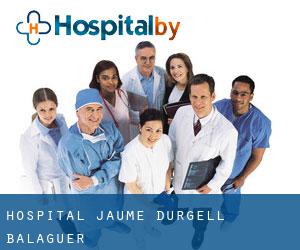 Hospital Jaume d'Urgell (Balaguer)